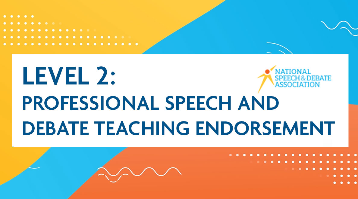 Level-2 Professional Speech and Debate Teaching Endorsement