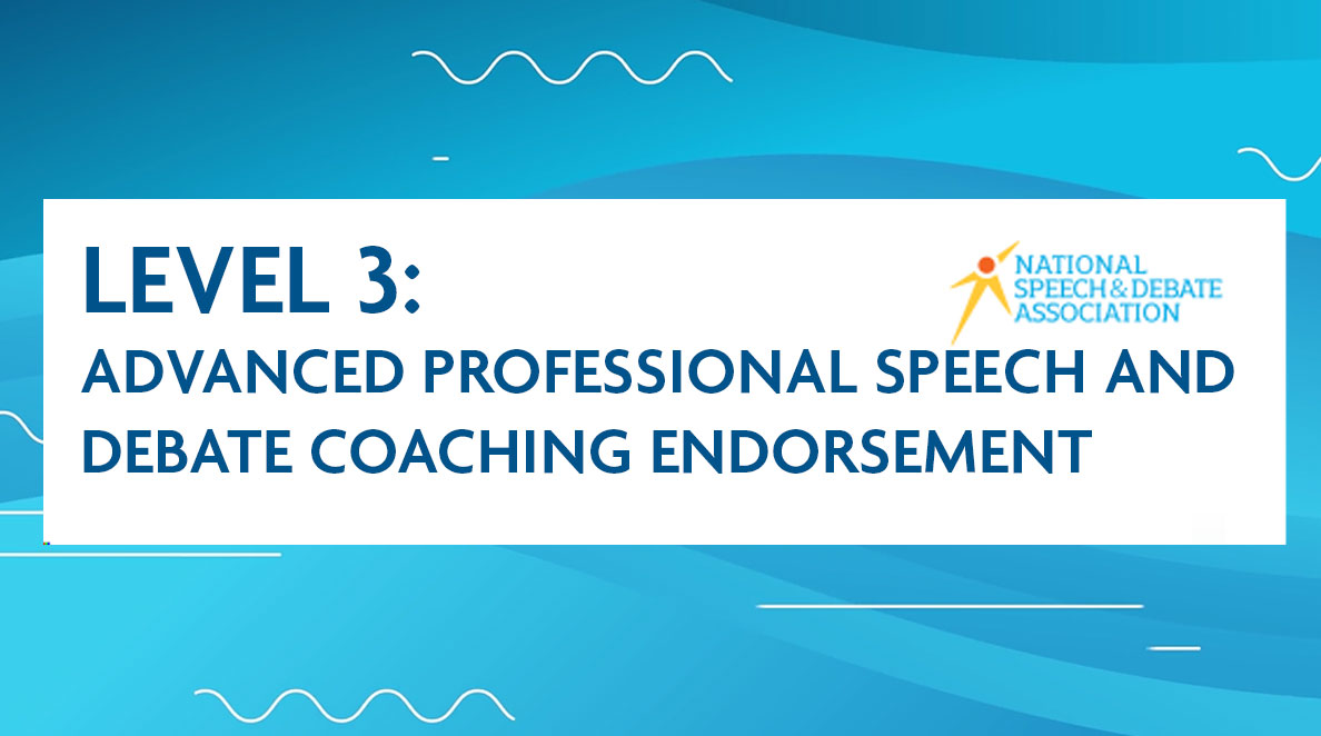 Level-3 Advanced Professional Speech and Debate Coaching Endorsement