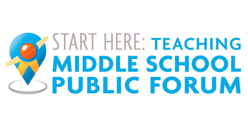 Start Here: Teaching Middle School Public Forum