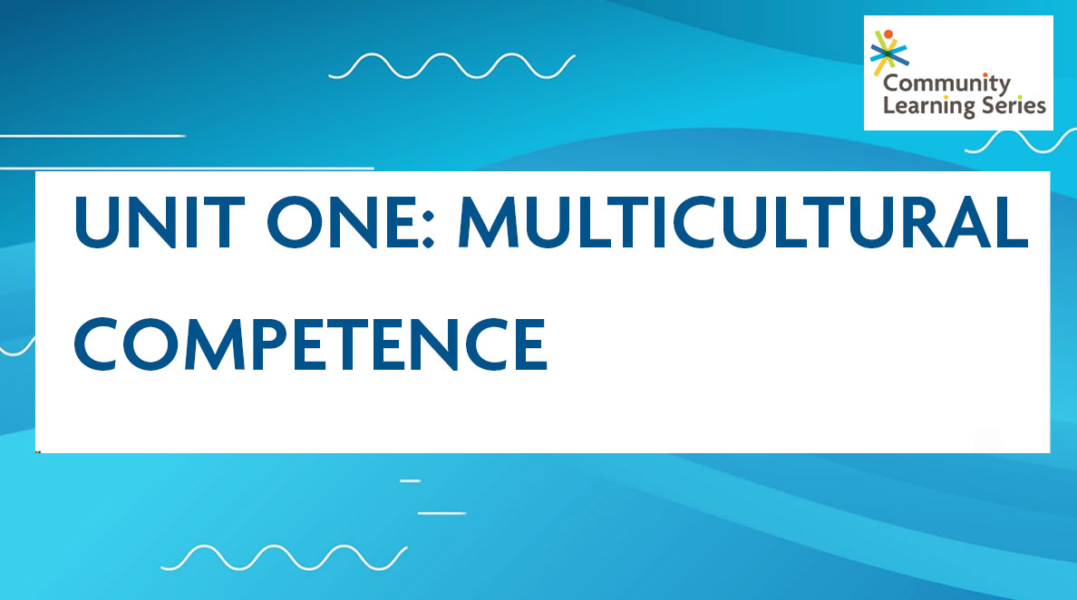 Unit One: Multicultural Competence